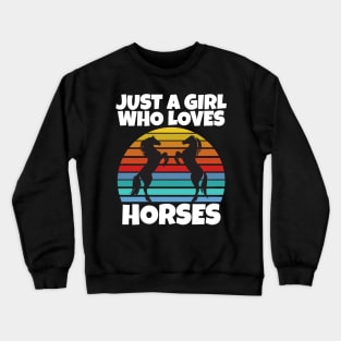 Just a girl who loves horses Crewneck Sweatshirt